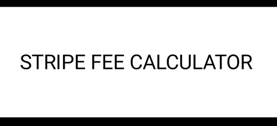 Stripe Fee Calculator